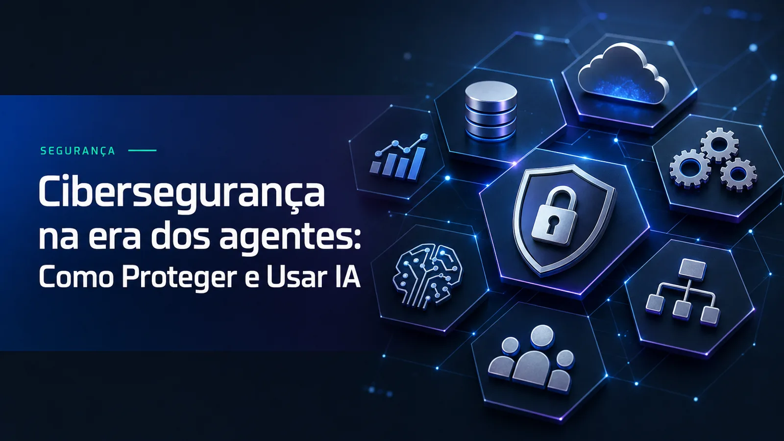 Cibersegurança na era dos agentes: Como Proteger e Usar IA