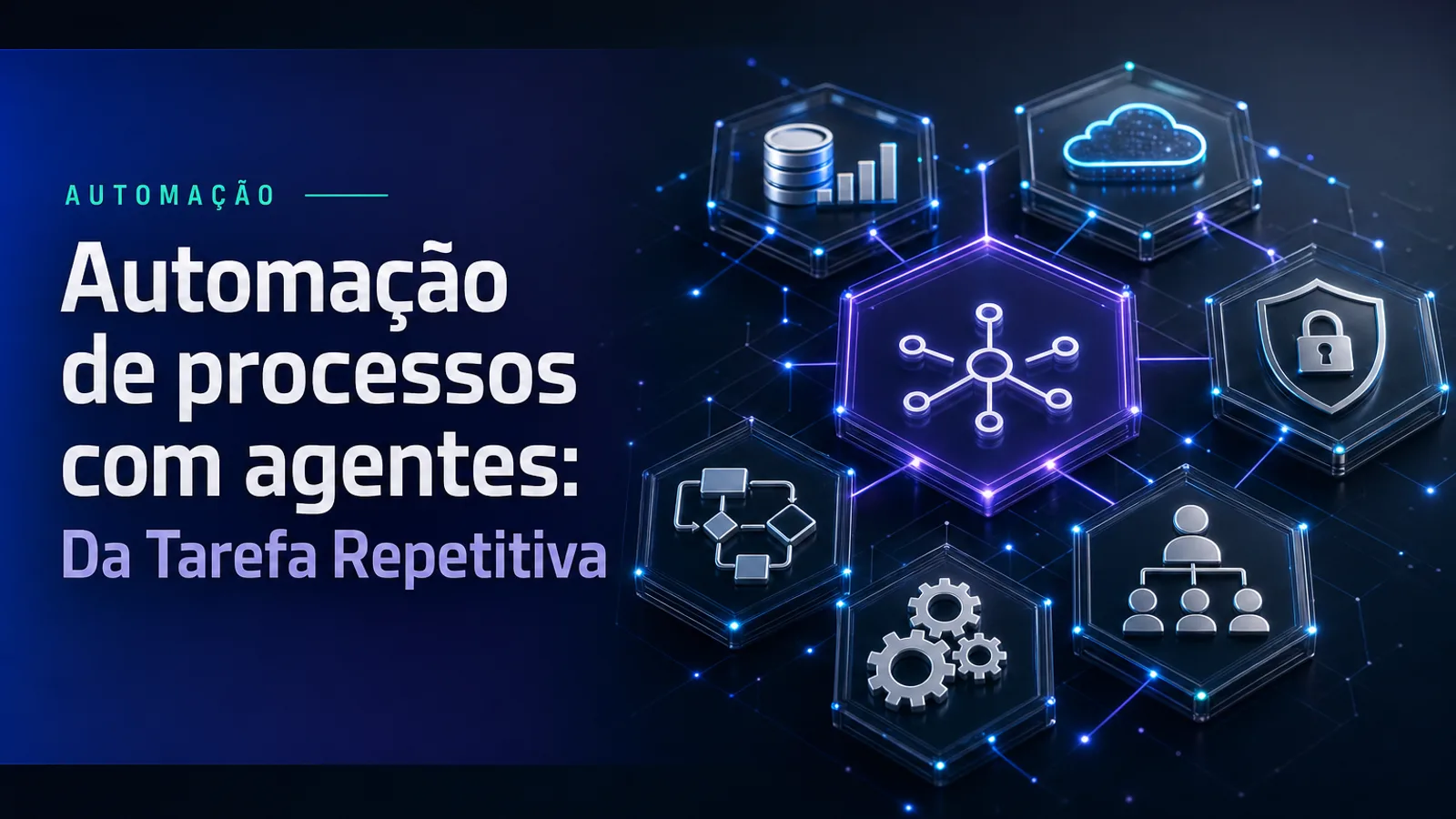 Automação de processos com agentes: Da Tarefa Repetitiva