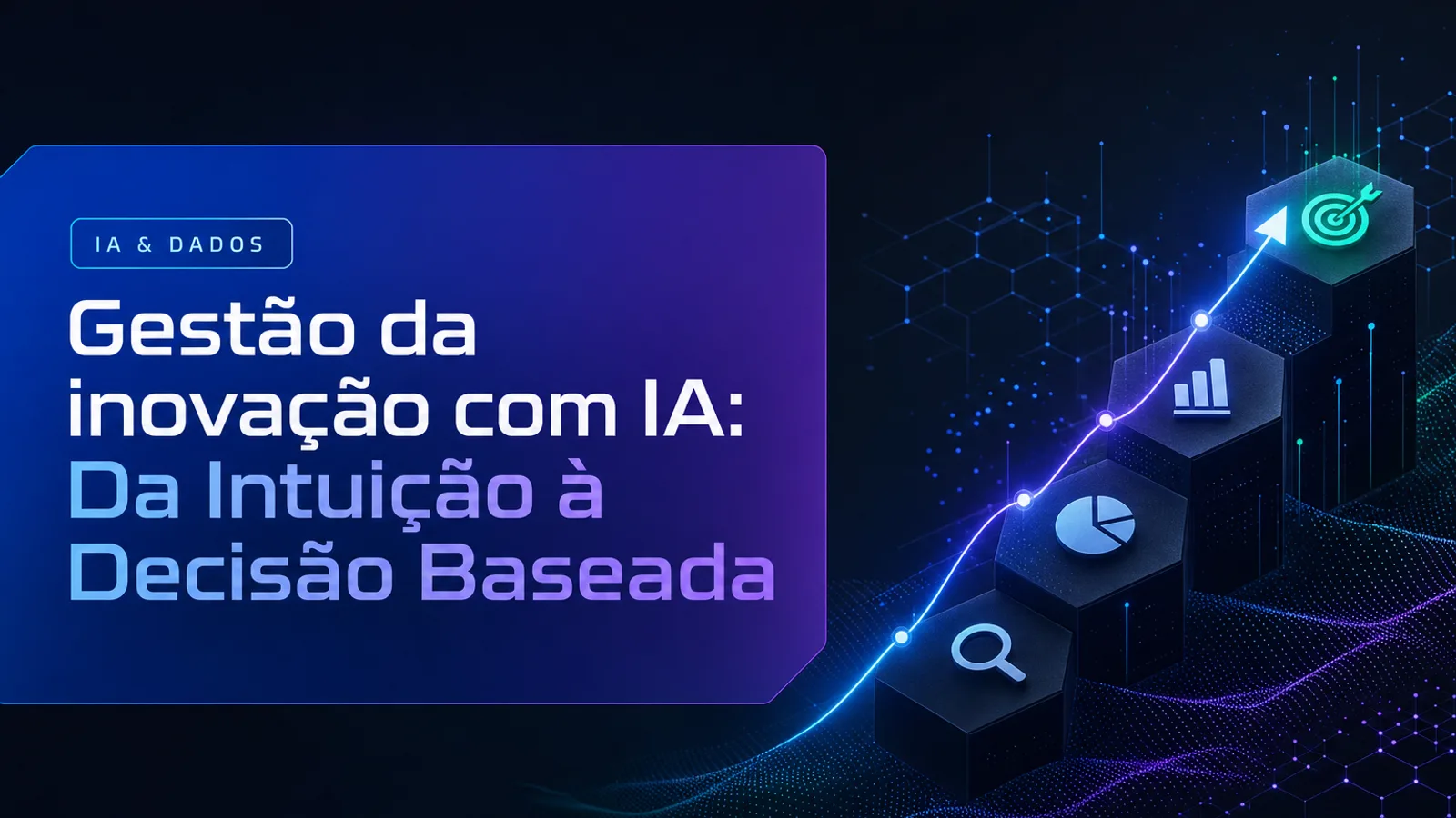 Gestão da inovação com IA: Da Intuição à Decisão Baseada