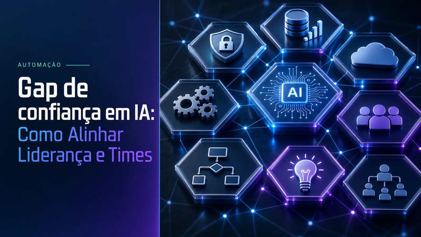 Gap de confiança em IA: Como Alinhar Liderança e Times