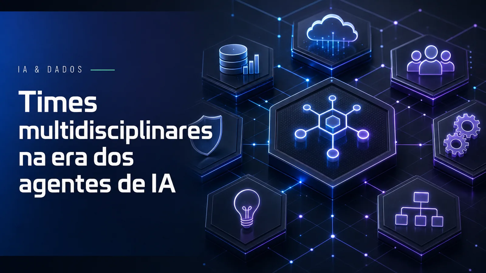 Times multidisciplinares na era dos agentes de IA