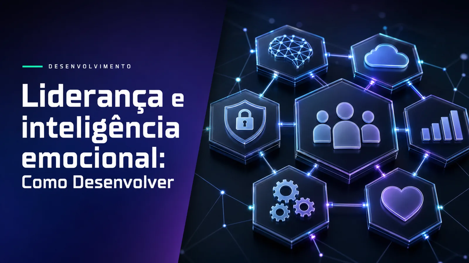 Liderança e inteligência emocional: Como Desenvolver