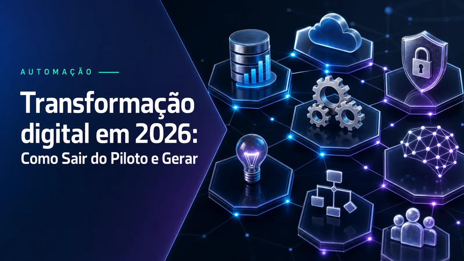 Transformação digital em 2026: Como Sair do Piloto e Gerar