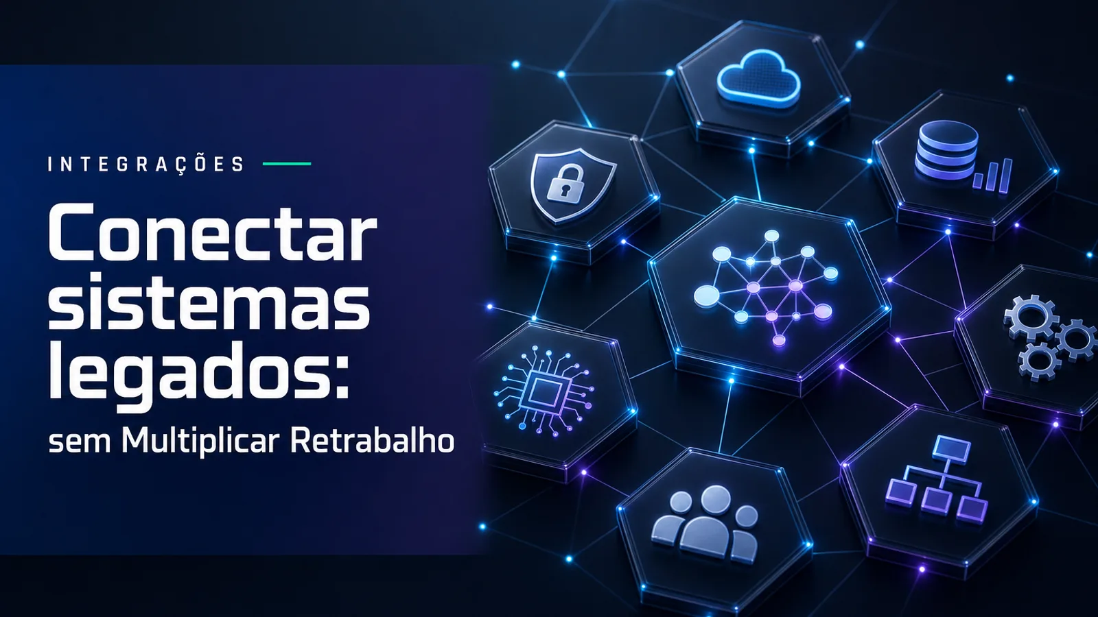 Conectar sistemas legados: sem Multiplicar Retrabalho