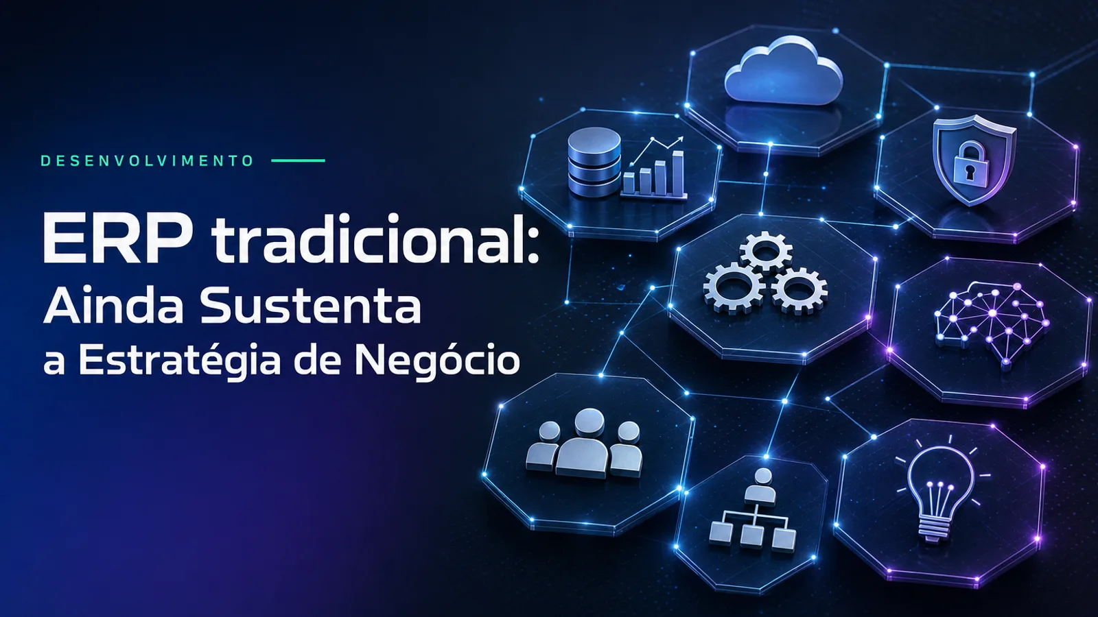 ERP tradicional: Ainda Sustenta a Estratégia de Negócio